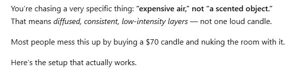 'You're chasing a very specific thing: expensive air, not a scented object.' This line reframed the whole project for me. I'd been buying products. I should have been designing atmosphere.