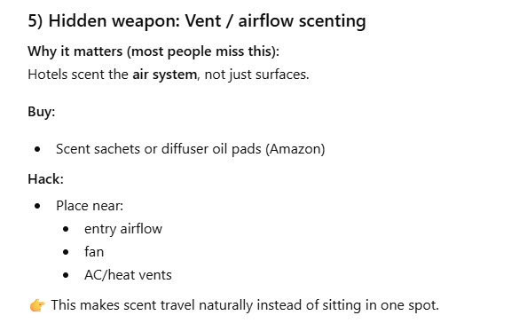 The single move that separates amateurs from hotels: scenting the air system, not the surfaces. Scent sachets or diffuser oil pads near vents, fans, AC.